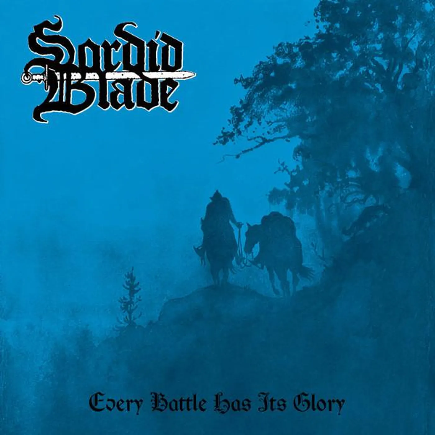 Sordid Blade Every Battle Has Its Glory Vinyl Record