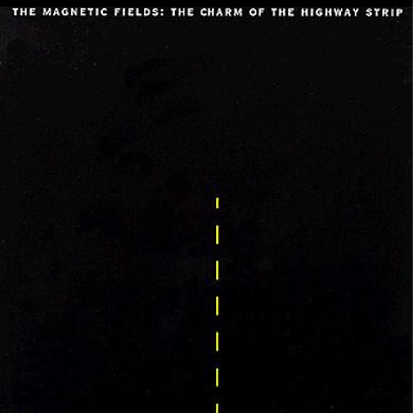 The Magnetic Fields CHARM OF THE HIGHWAY STRIP CD