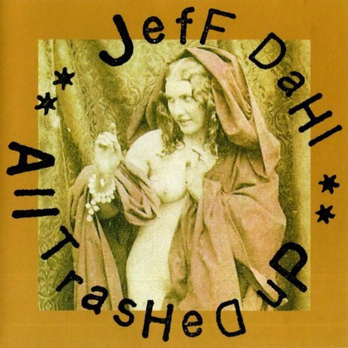 Jeff Dahl ALL TRASHED UP CD