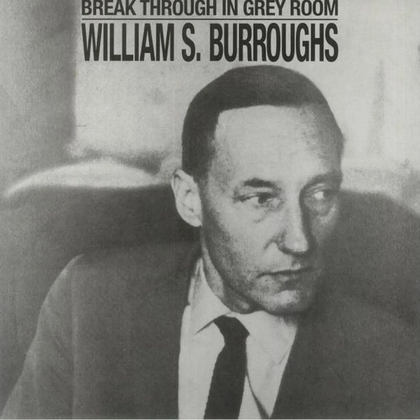 William S. Burroughs Break Through In Grey Room Vinyl Record