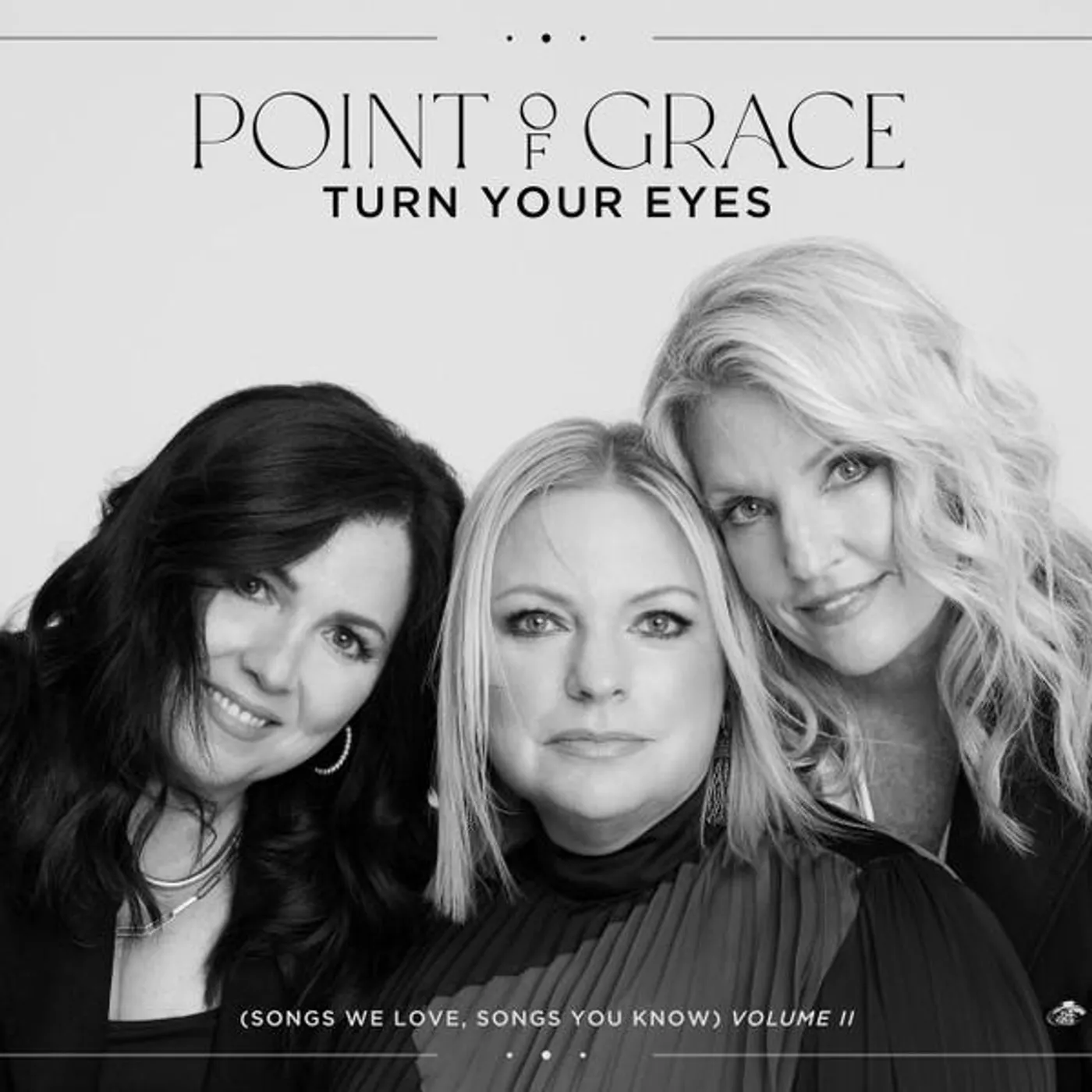 Point Of Grace TURN YOUR EYES (SONGS WE LOVE, SONGS YOU KNOW): VOL. II CD