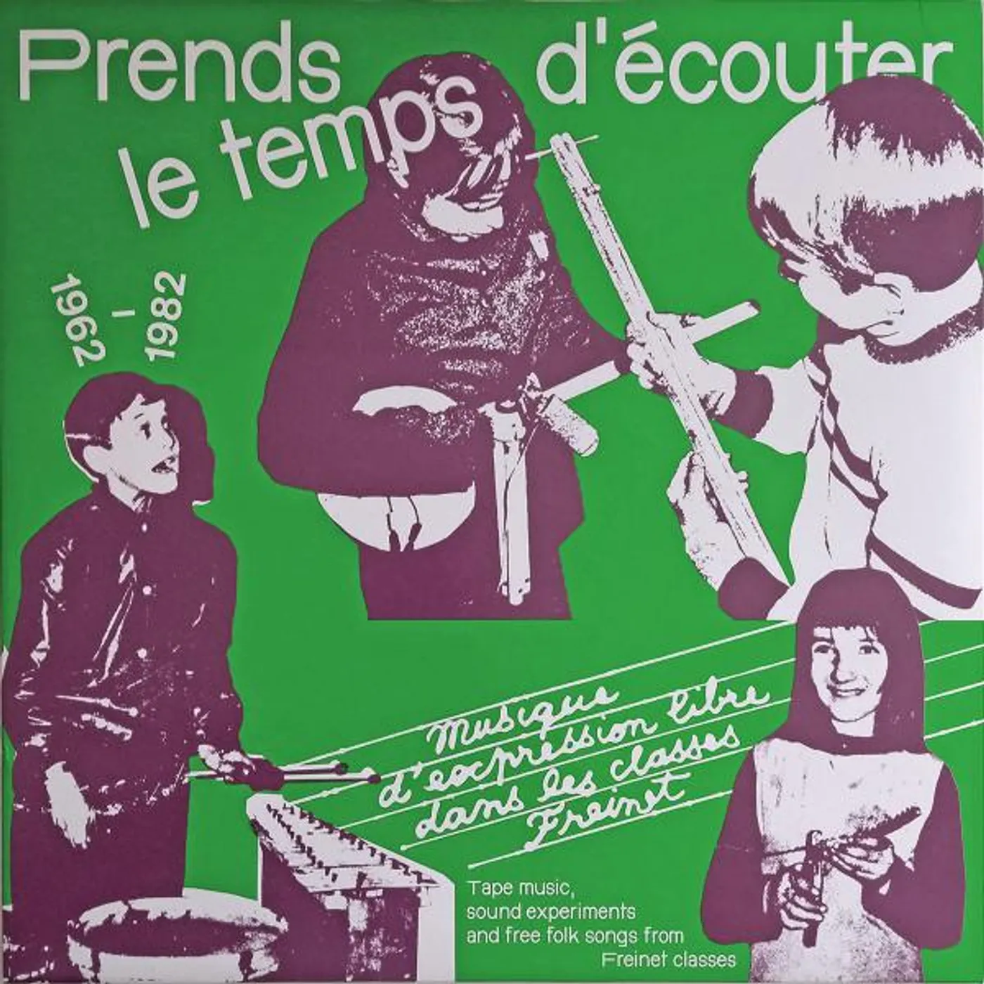 Various Artists  PRENDS LE TEMPS D'ECOUTER - TAPE MUSIC, SOUND EXPERIMENTS & FREE FOLK SONGS BY CHILDREN Vinyl Record
