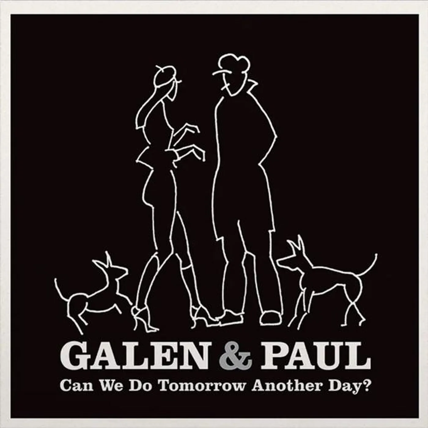 Galen & Paul CAN WE DO TOMORROW ANOTHER DAY? Vinyl Record