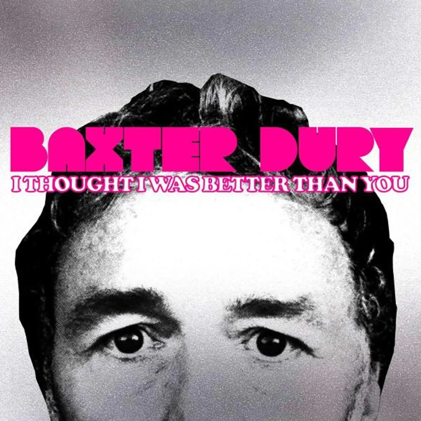 Baxter Dury I THOUGHT I WAS BETTER THAN YOU Vinyl Record