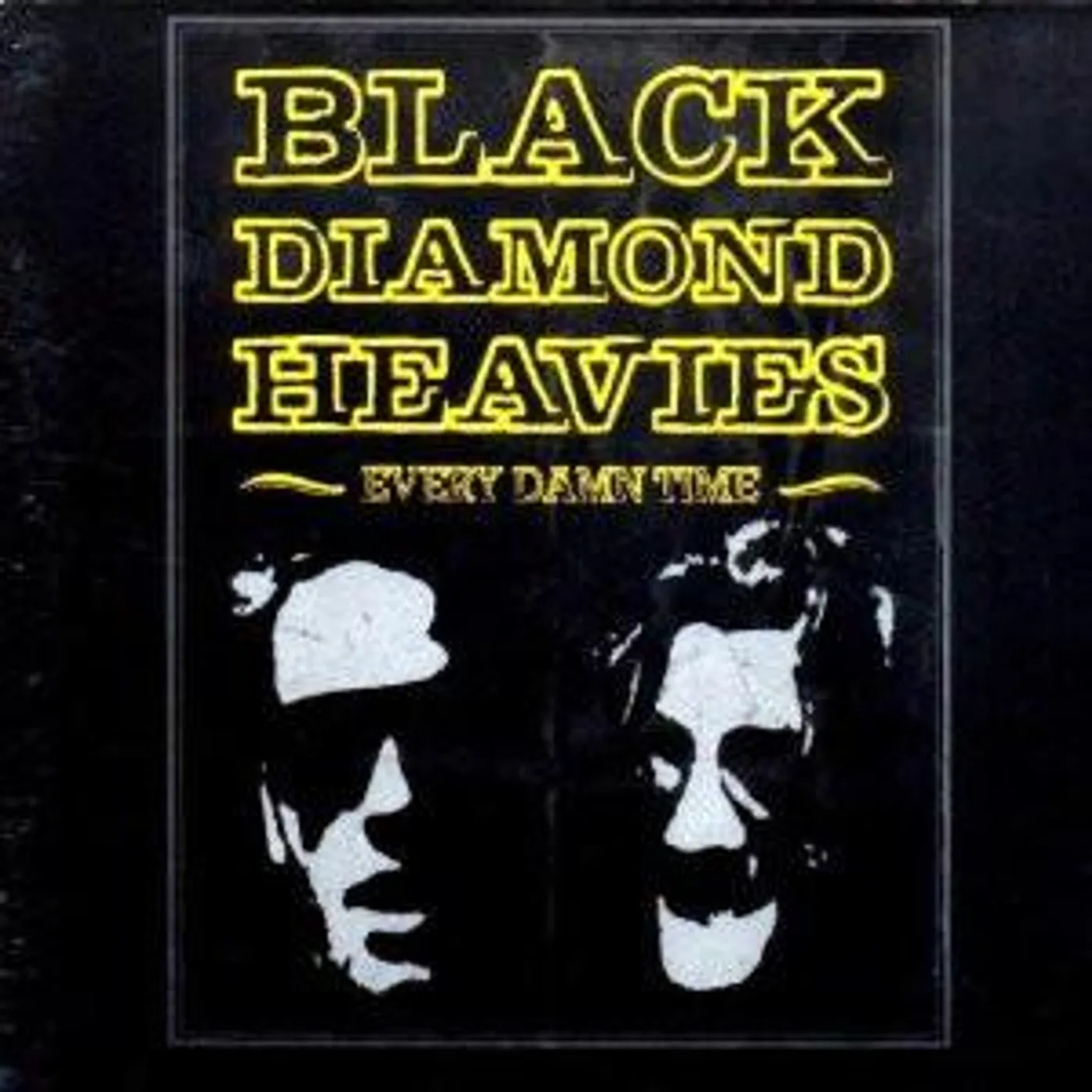 Black Diamond Heavies EVERY DAMN TIME CD