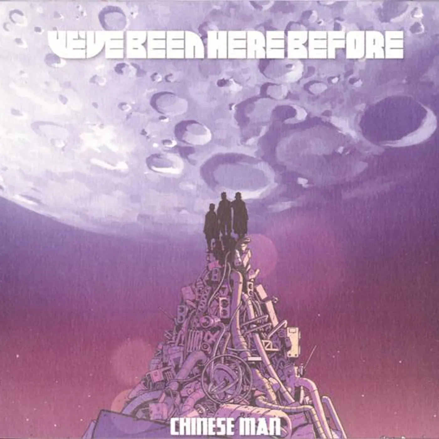 Chinese Man WE'VE BEEN HERE BEFORE CD