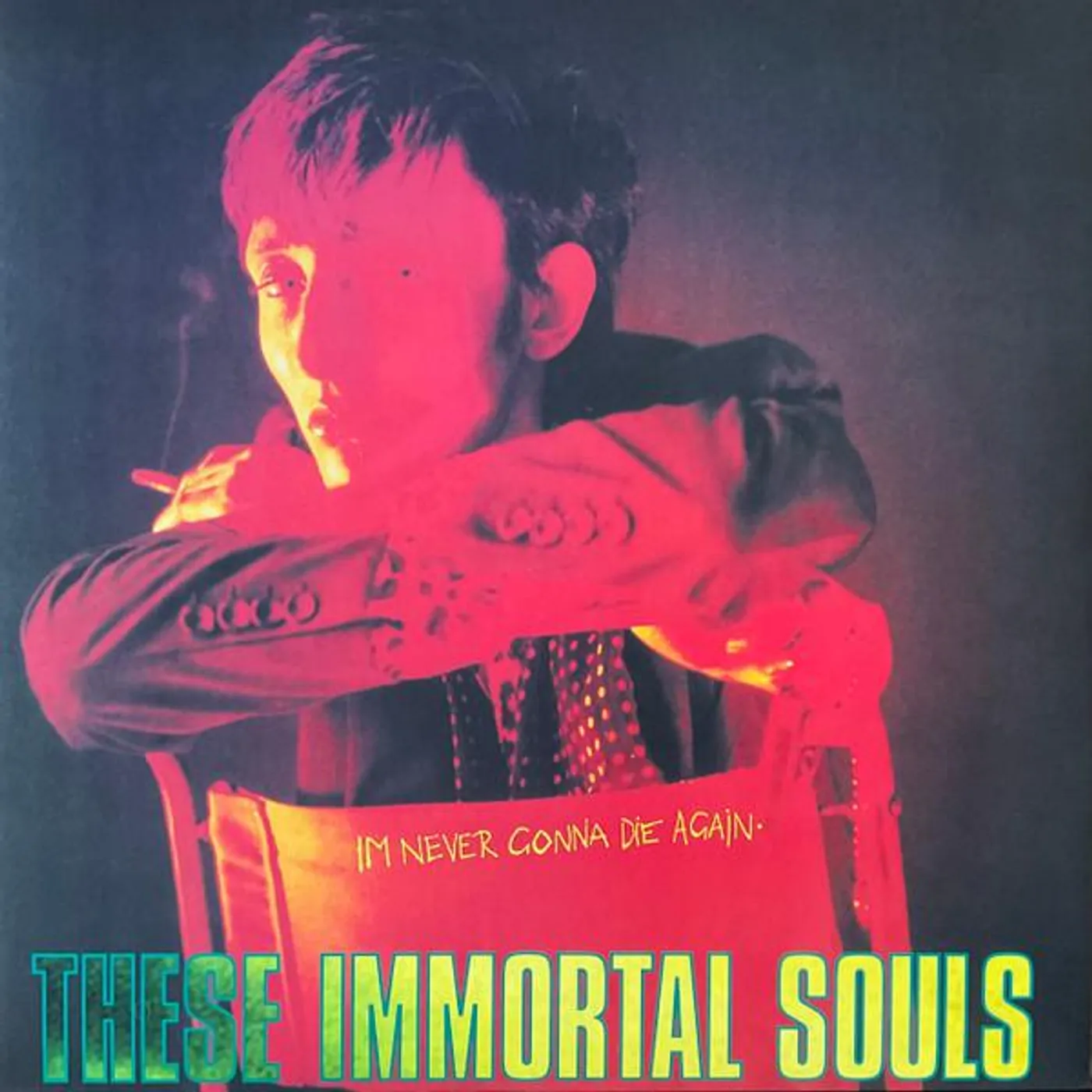 These Immortal Souls I'm Never Gonna Die Again (2024 Remaster) Vinyl Record