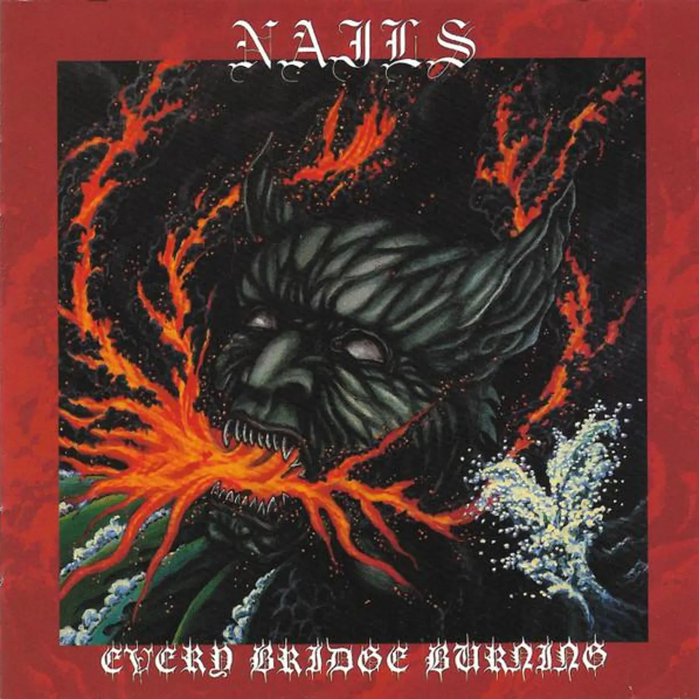 Nails EVERY BRIDGE BURNING CD