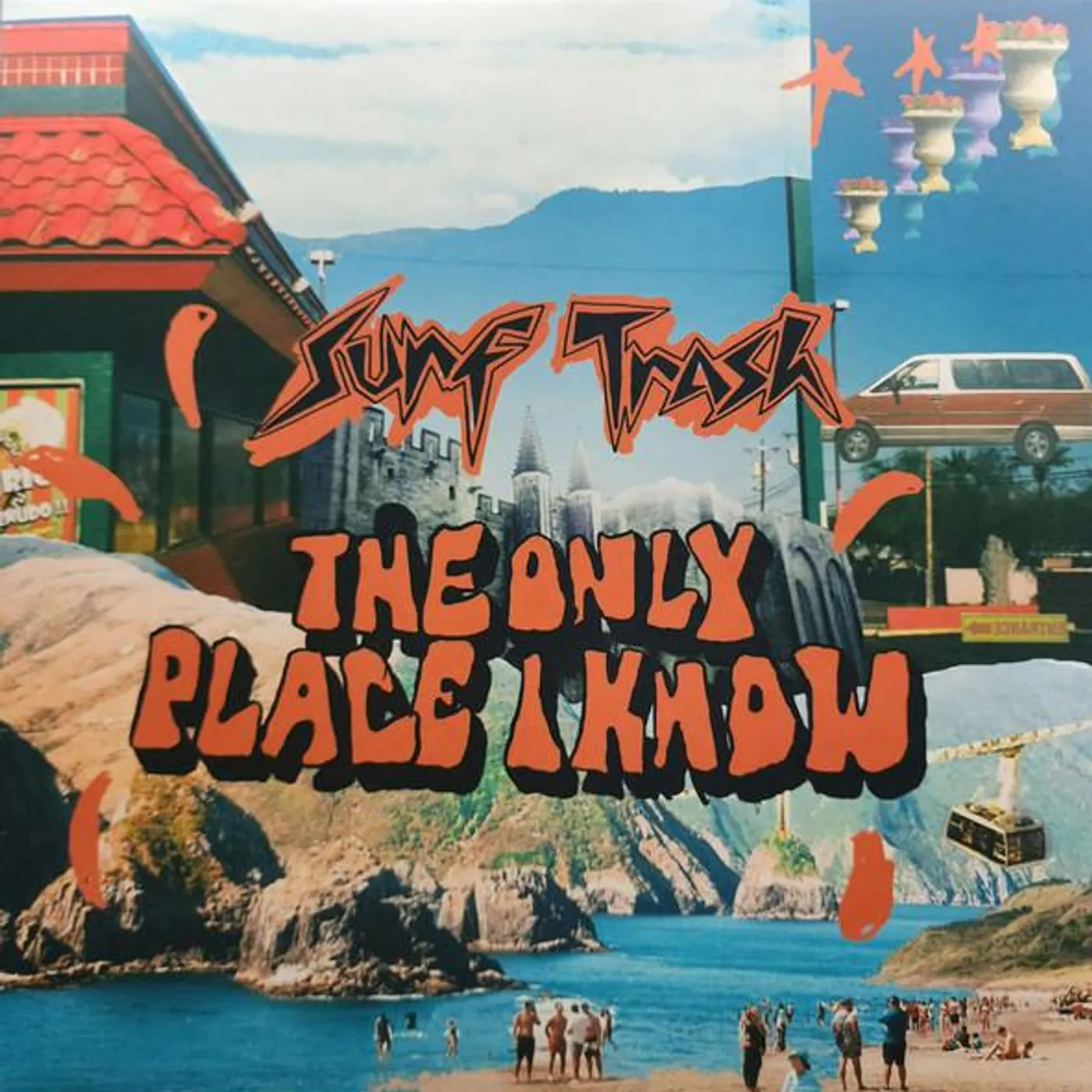Surf Trash ONLY PLACE I KNOW Vinyl Record