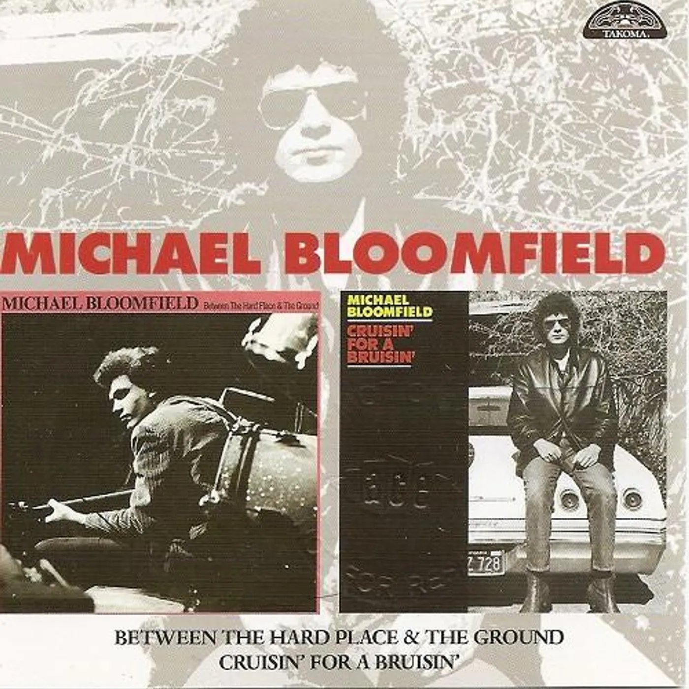 Michael Bloomfield BETWEEN THE HARD PLACE & THE GROUND / CRUISIN FOR BRUSIN CD