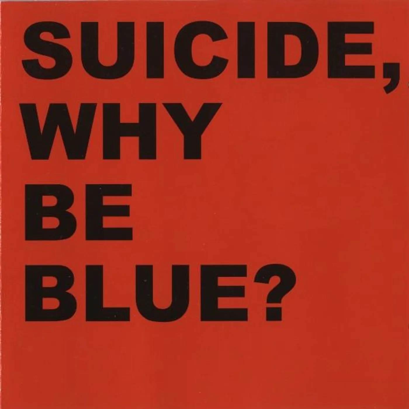 Suicide WHY BE BLUE CD
