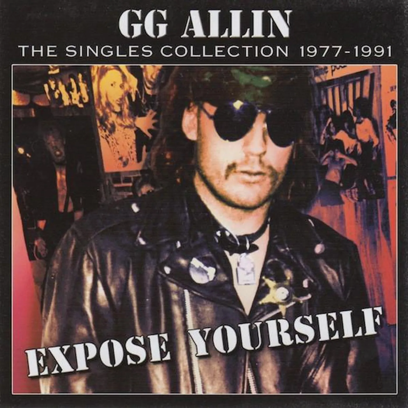 GG Allin EXPOSE YOURSELF-SINGLES CD