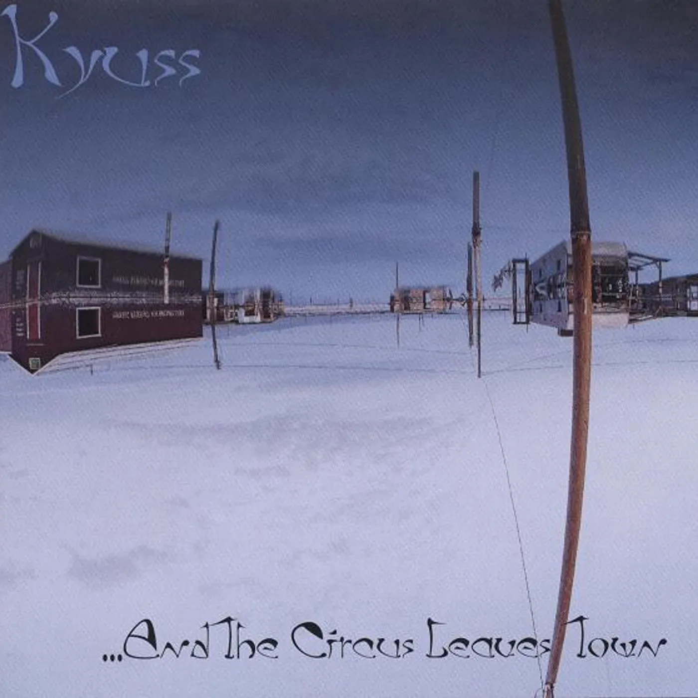 Kyuss AND THE CIRCUS LEAVES TOWN CD