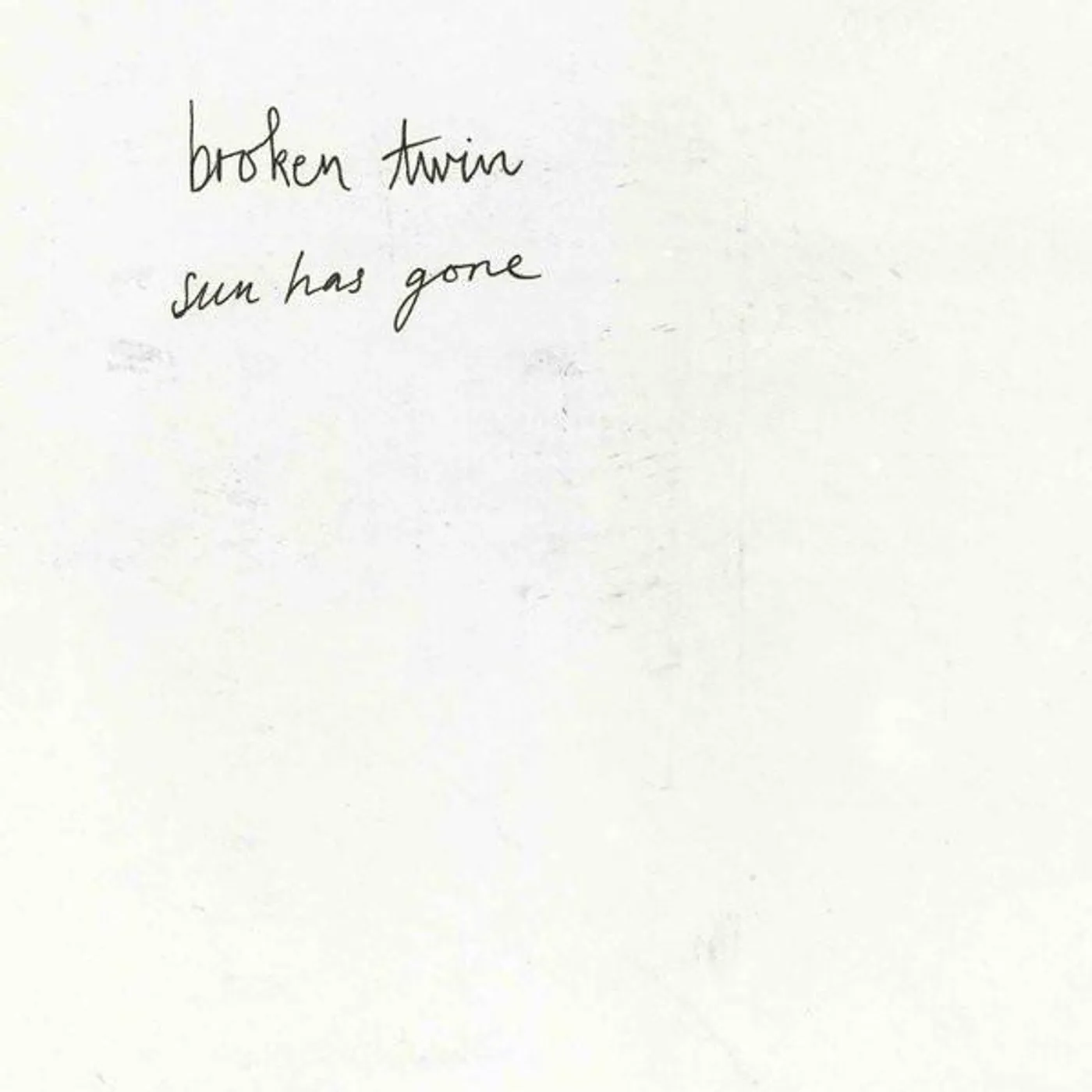 Broken Twin SUN HAS GONE/YOU CAN'T PUT YOUR ARMS AROUND A MEMO Vinyl Record