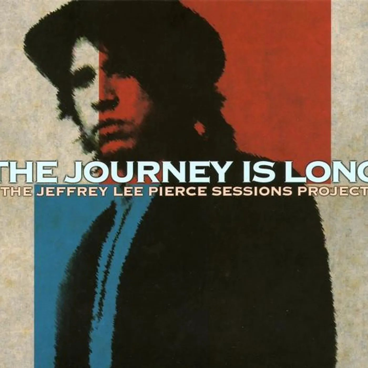 The Jeffrey Lee Pierce Sessions Project JOURNEY IS LONG CD