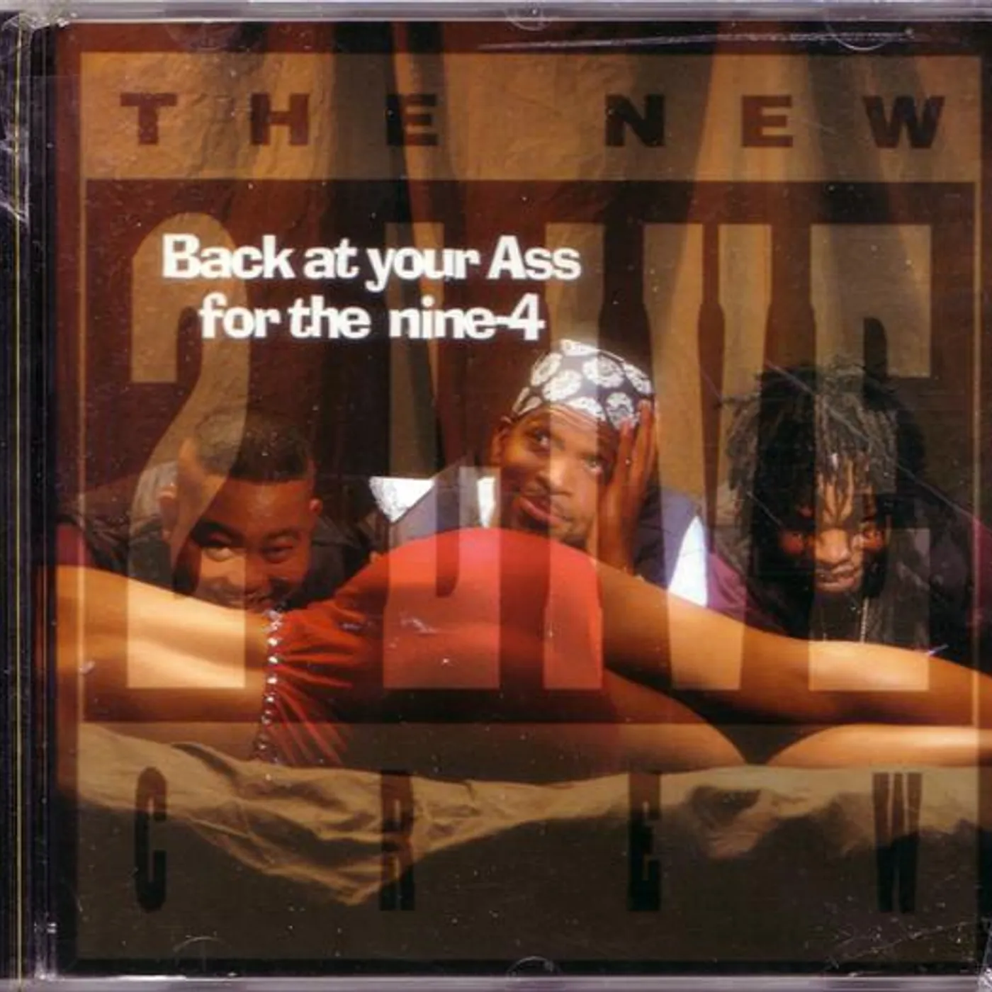 2 LIVE CREW BACK AT YOUR ASS FOR THE NINE-4 (EDT) CD