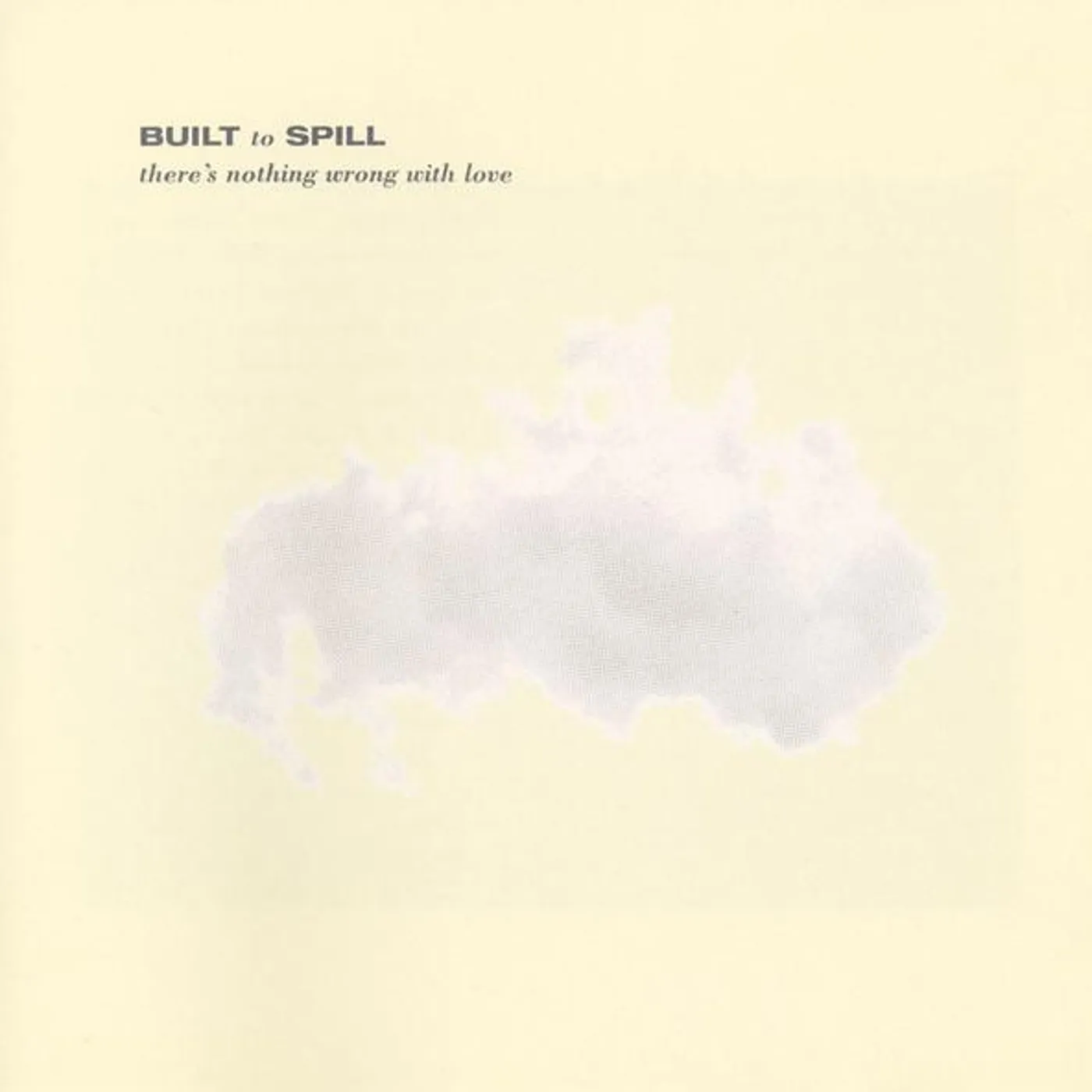 Built To Spill THERE'S NOTHING WRONG WITH LOVE CD