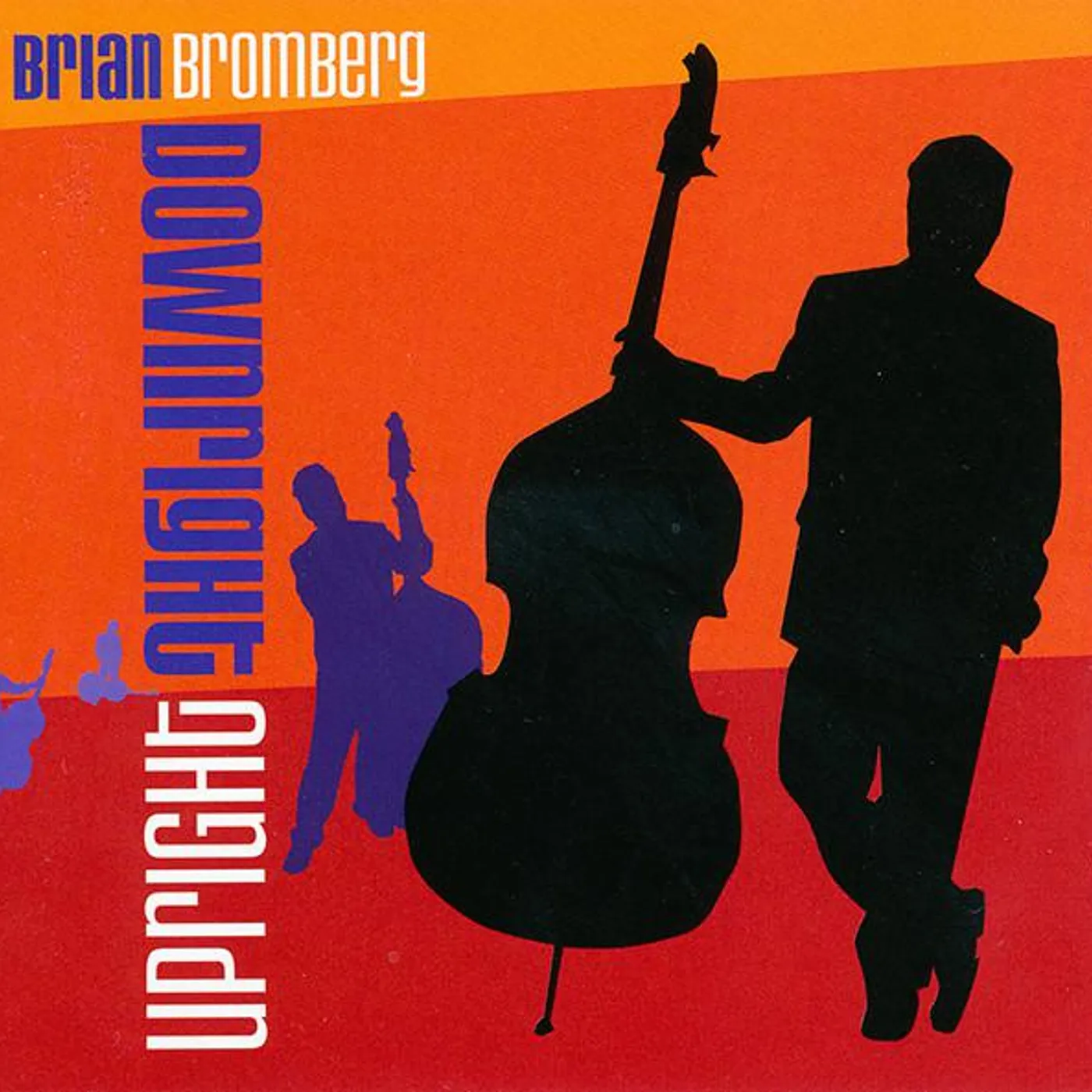 Brian Bromberg DOWNRIGHT UPRIGHT CD