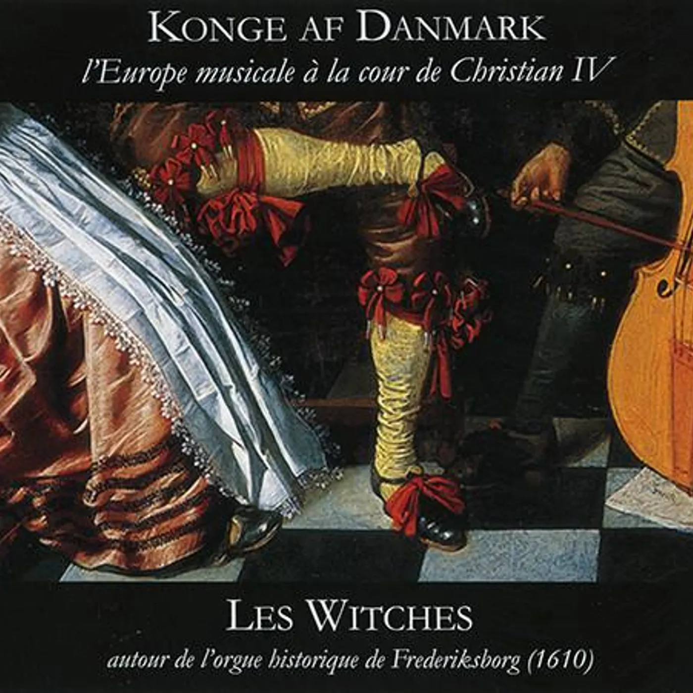 Les Witches KING OF DENMARK: MUSICAL EUROPE AT COURT CHRISTIAN CD