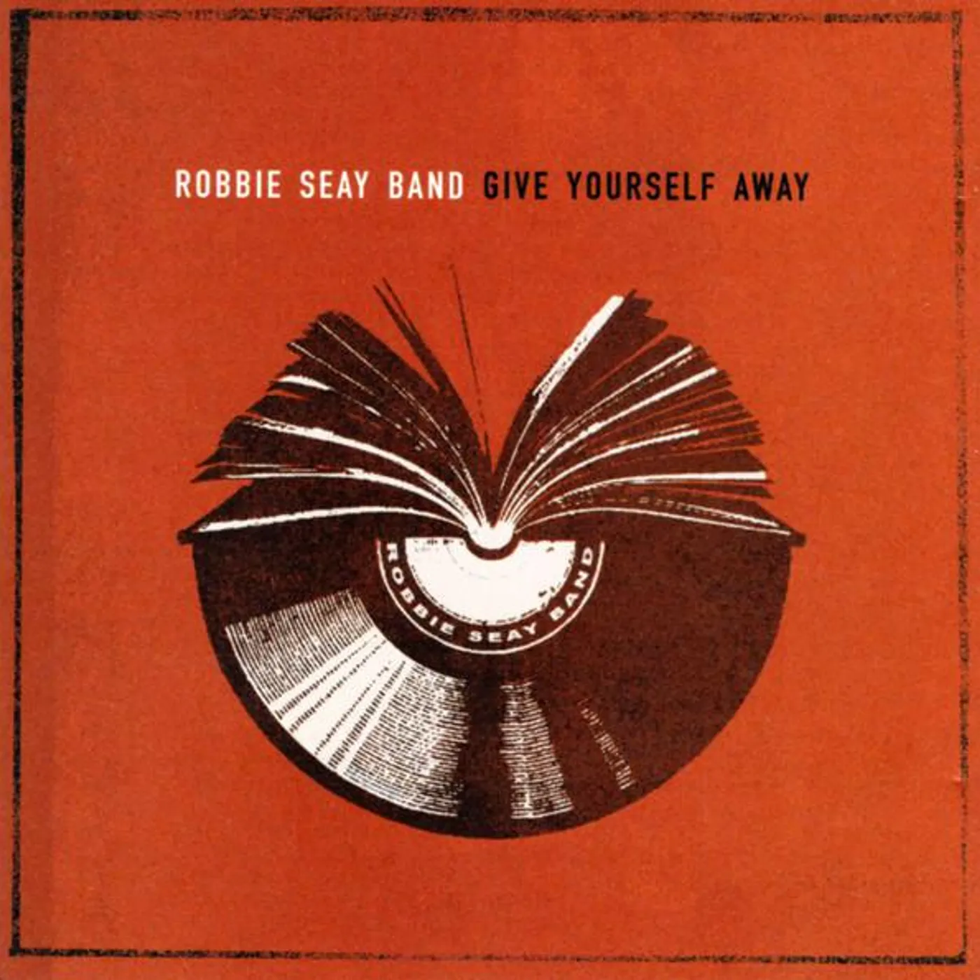 Robbie Seay Band GIVE YOURSELF AWAY CD