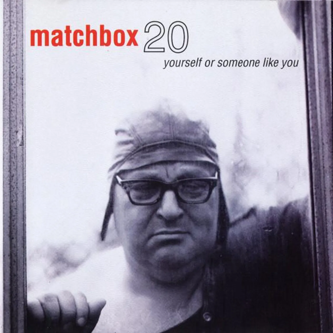 Matchbox Twenty YOURSELF OR SOMEONE LIKE YOU CD