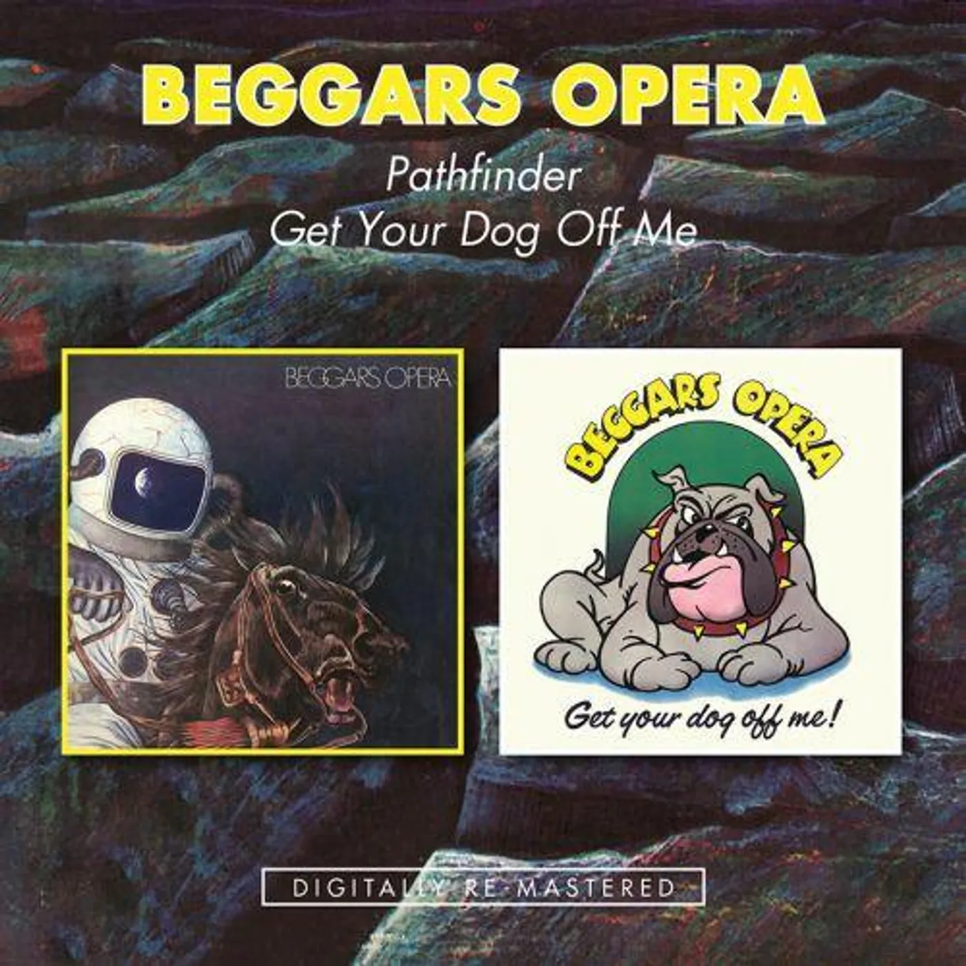 Beggars Opera PATHFINDER / GET YOUR DOG OFF ME (REMASTERED) CD
