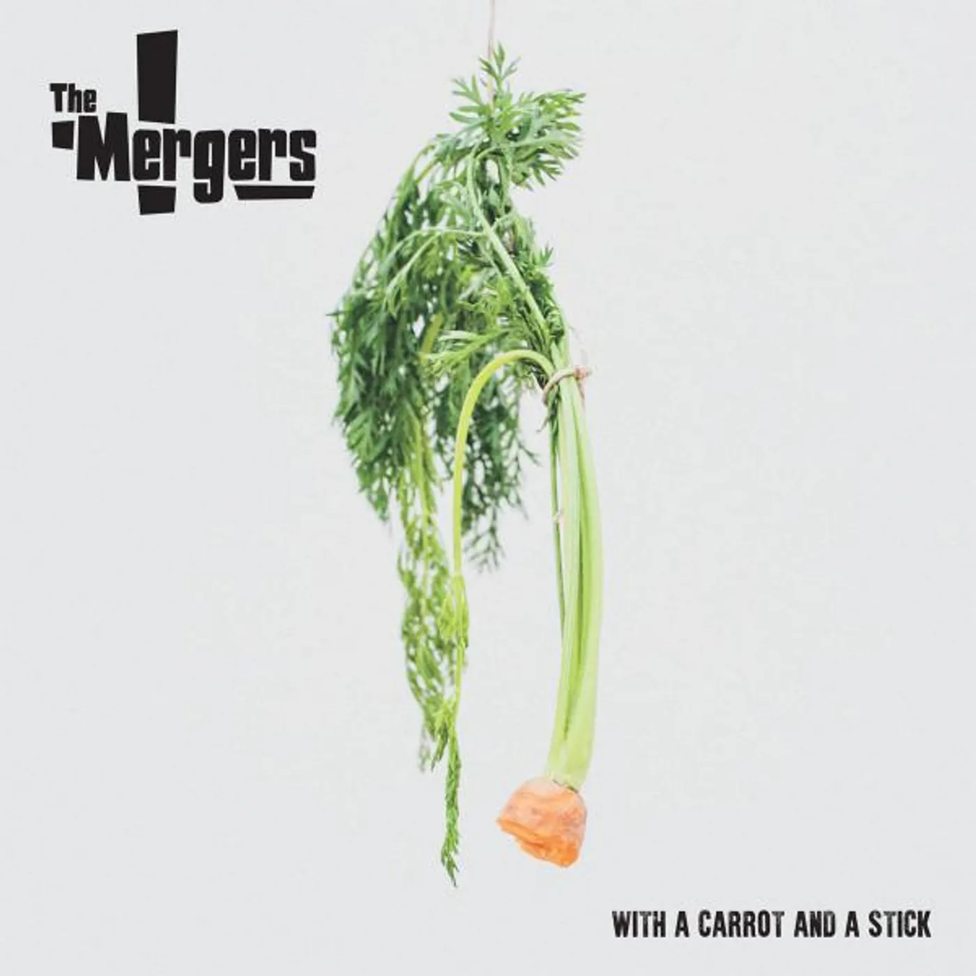 The Mergers WITH A CARROT AND A STICK Vinyl Record
