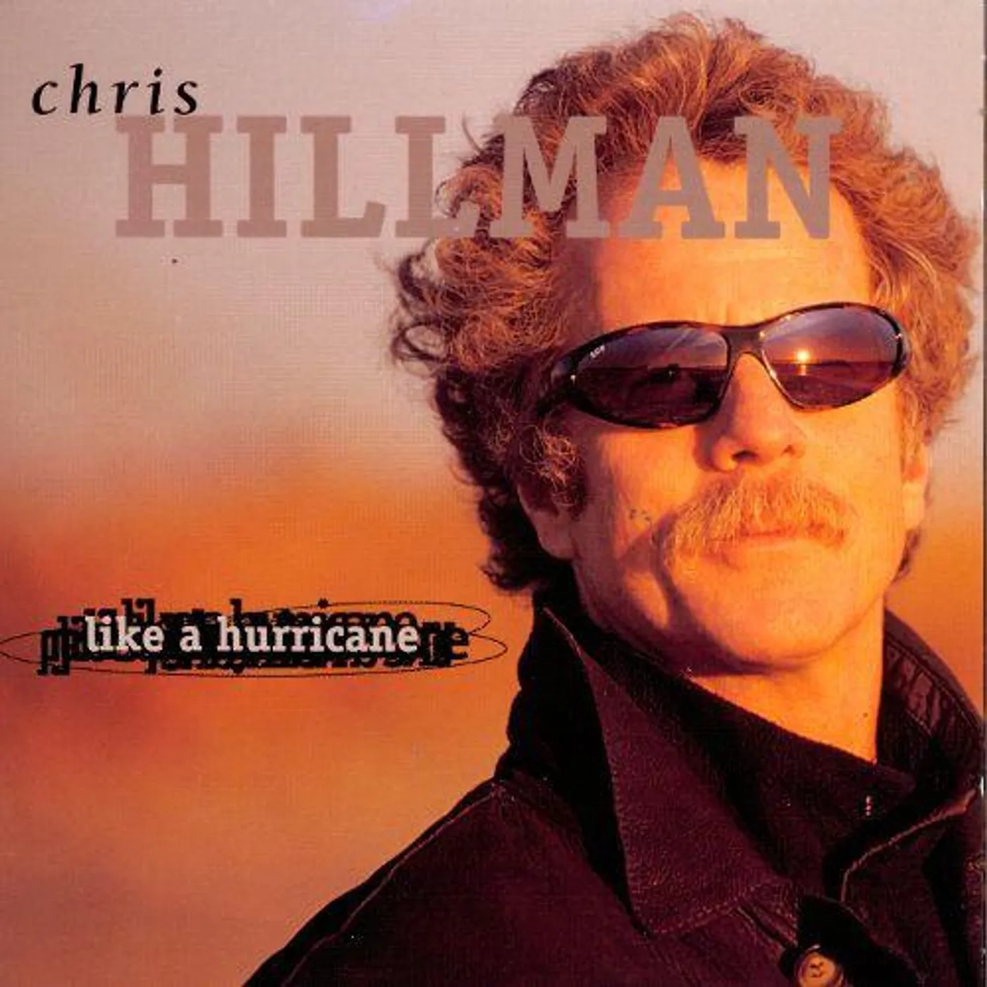 Chris Hillman LIKE A HURRICANE CD