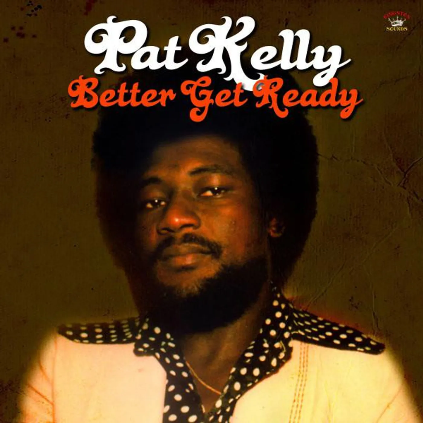 Pat Kelly LP - Beter Get Ready (Vinyl)