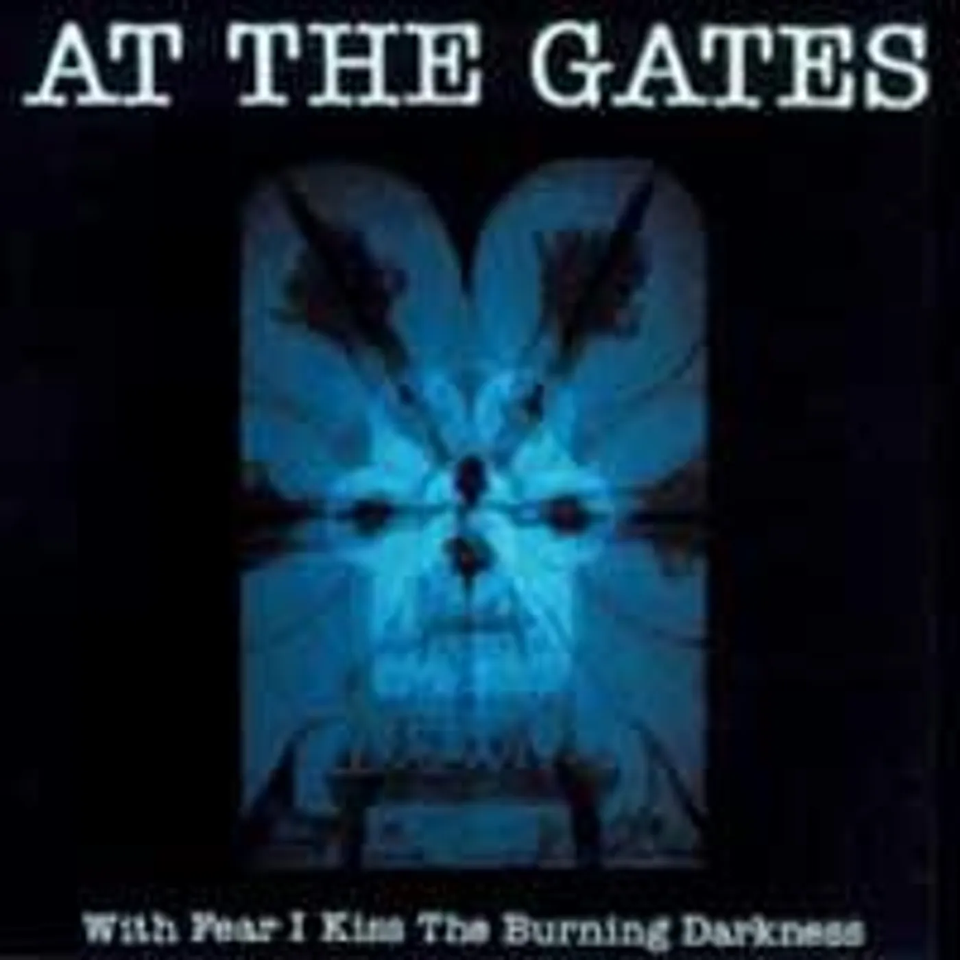 At The Gates WITH FEAR I KISS THE BURNING DARKNESS CD