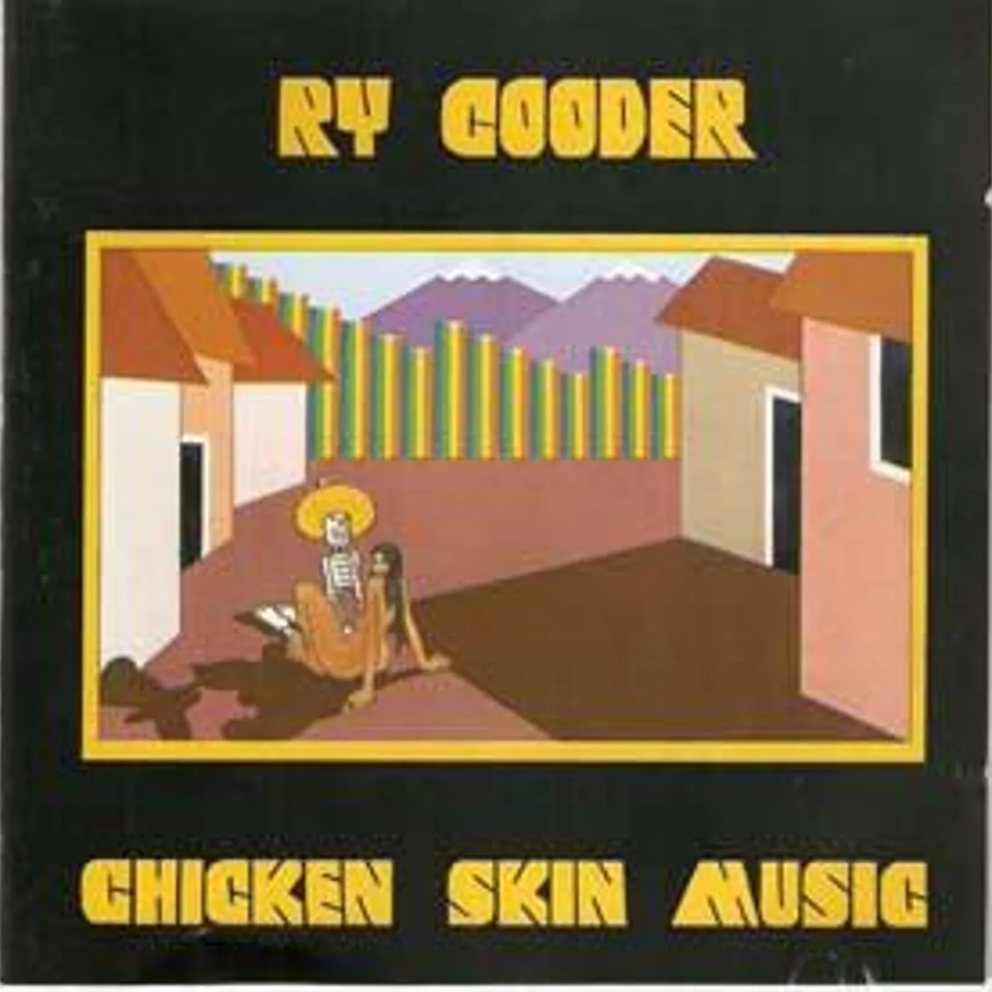 Ry Cooder CHICKEN SKIN MUSIC CD