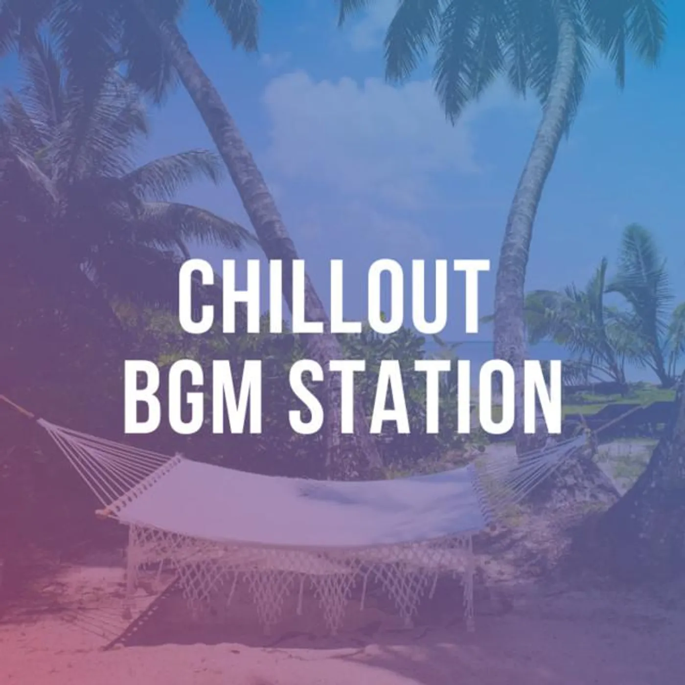 Chillout BGM Station