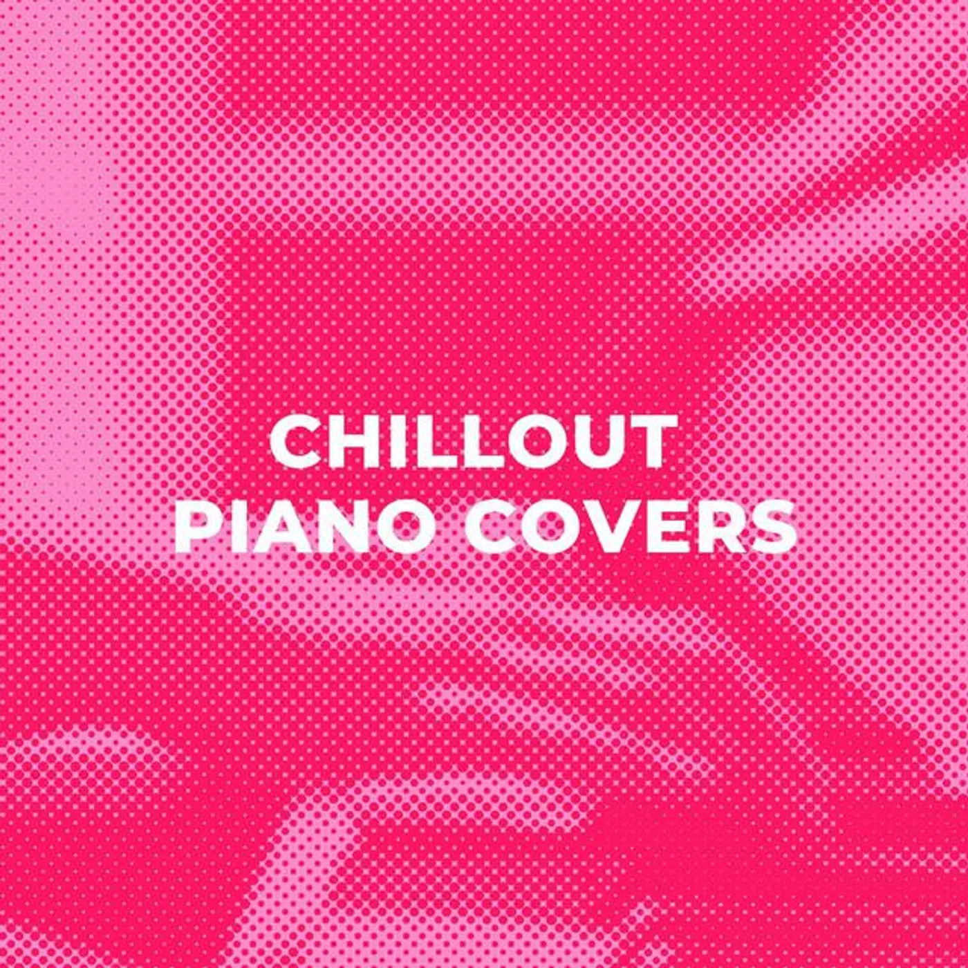 Chillout Piano Covers