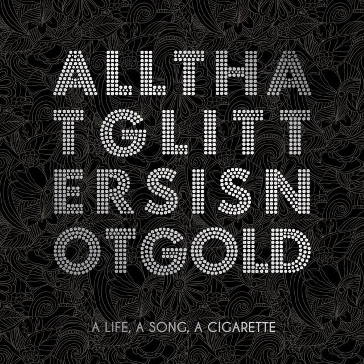 A Life, A Song, A Cigarette