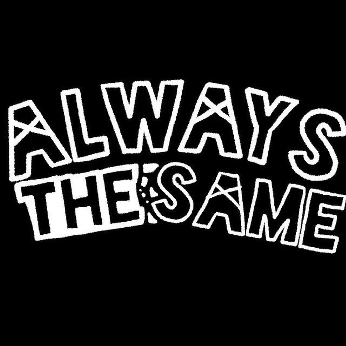 Always the Same