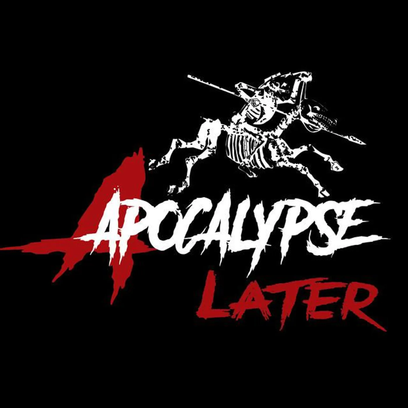 Apocalypse Later