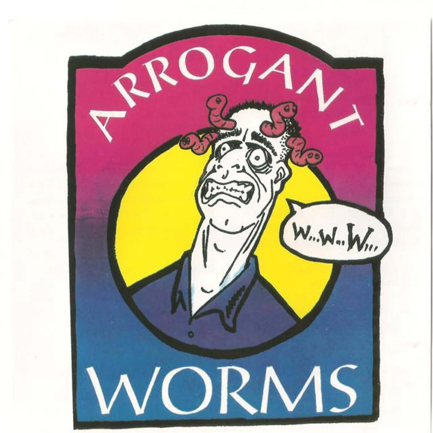 Arrogant Worms