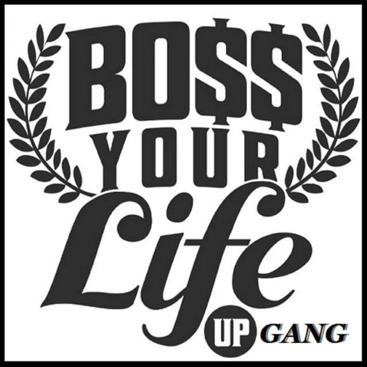 Boss Your Life Up Gang
