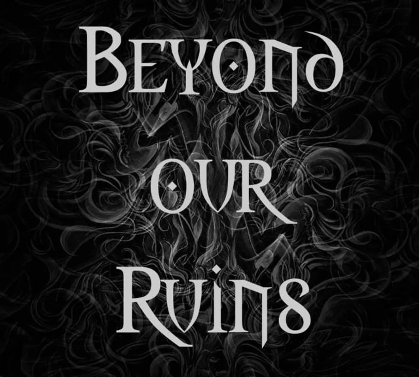 Beyond Our Ruins