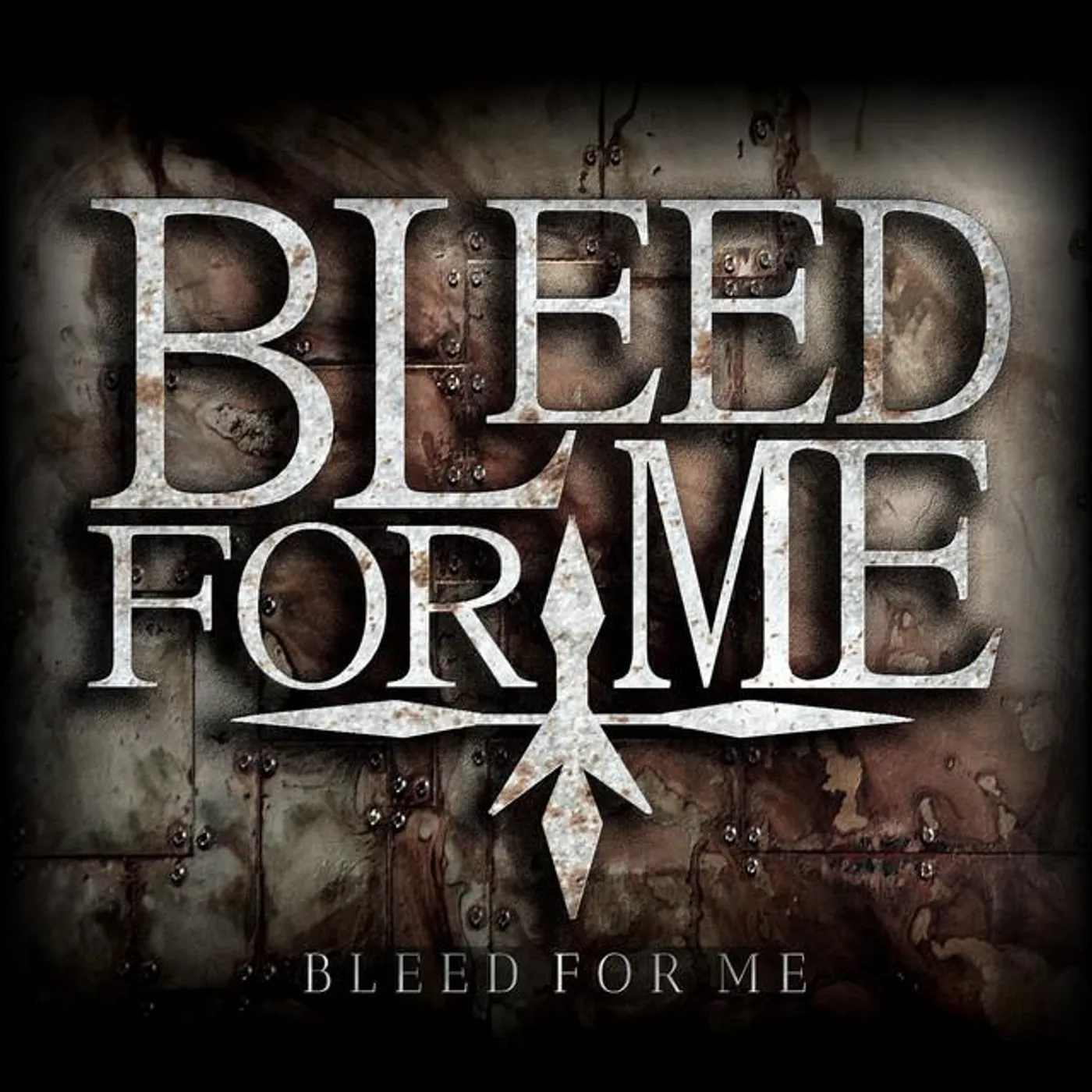 BLEED FOR ME