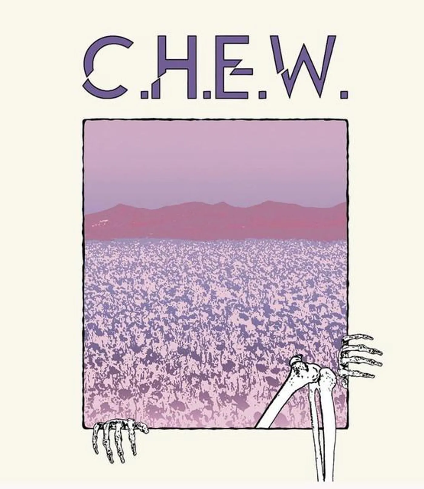 C.H.E.W.