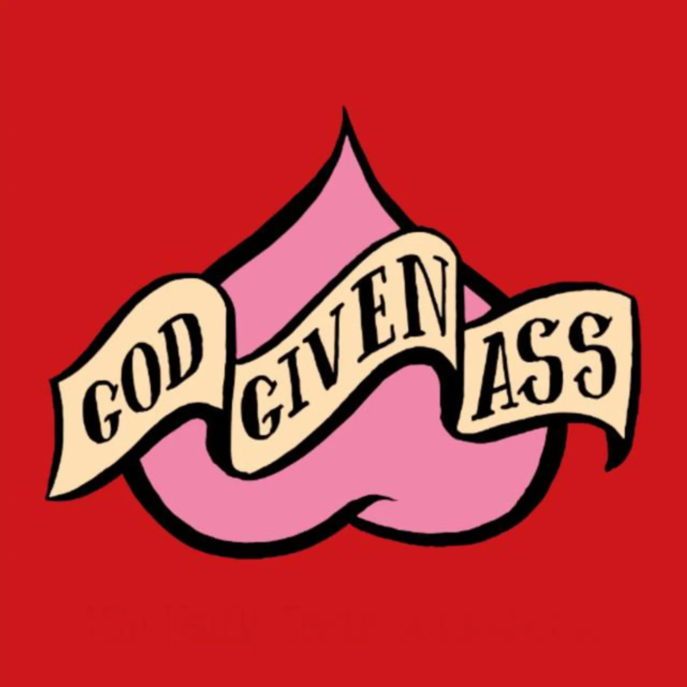 God Given Ass