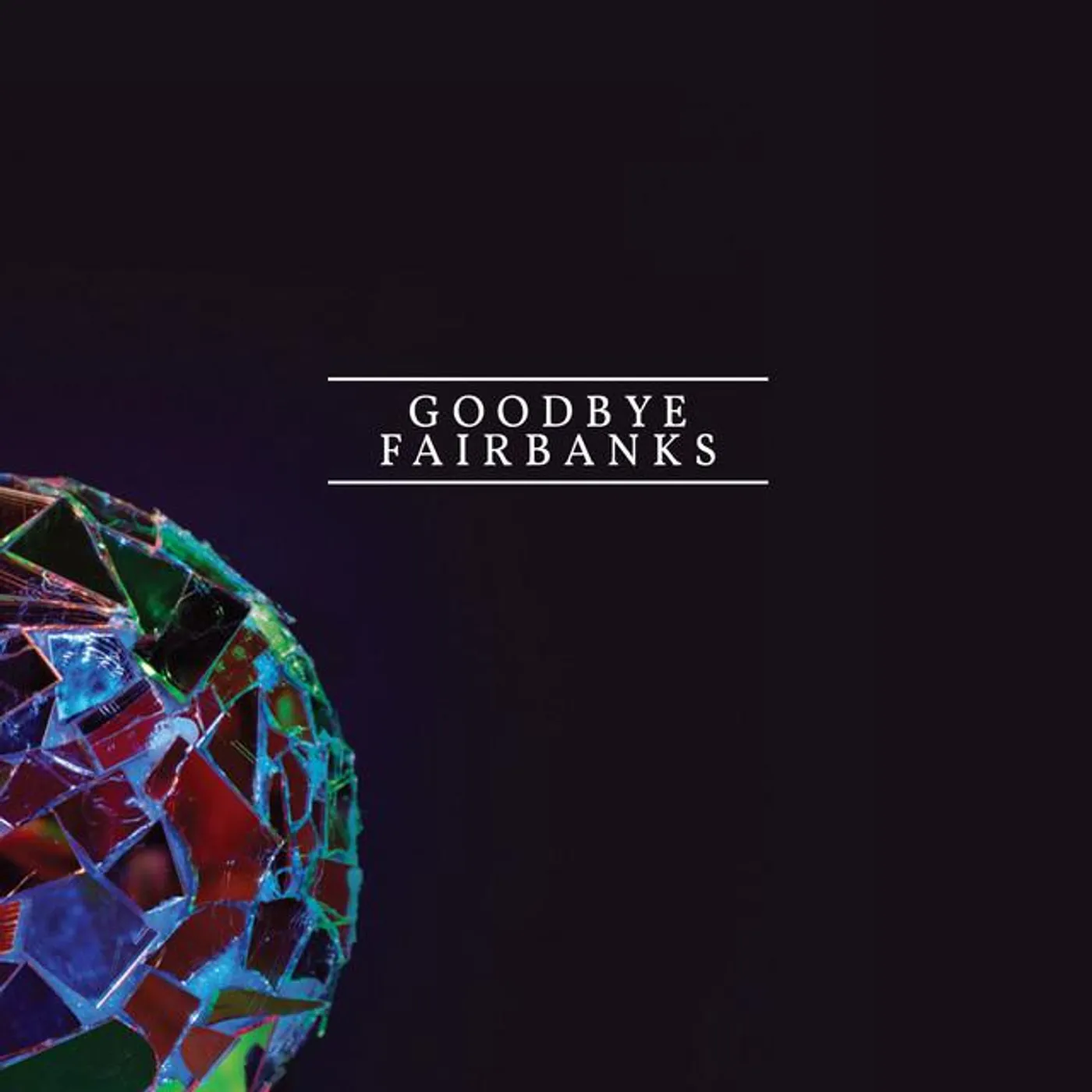 Goodbye Fairbanks