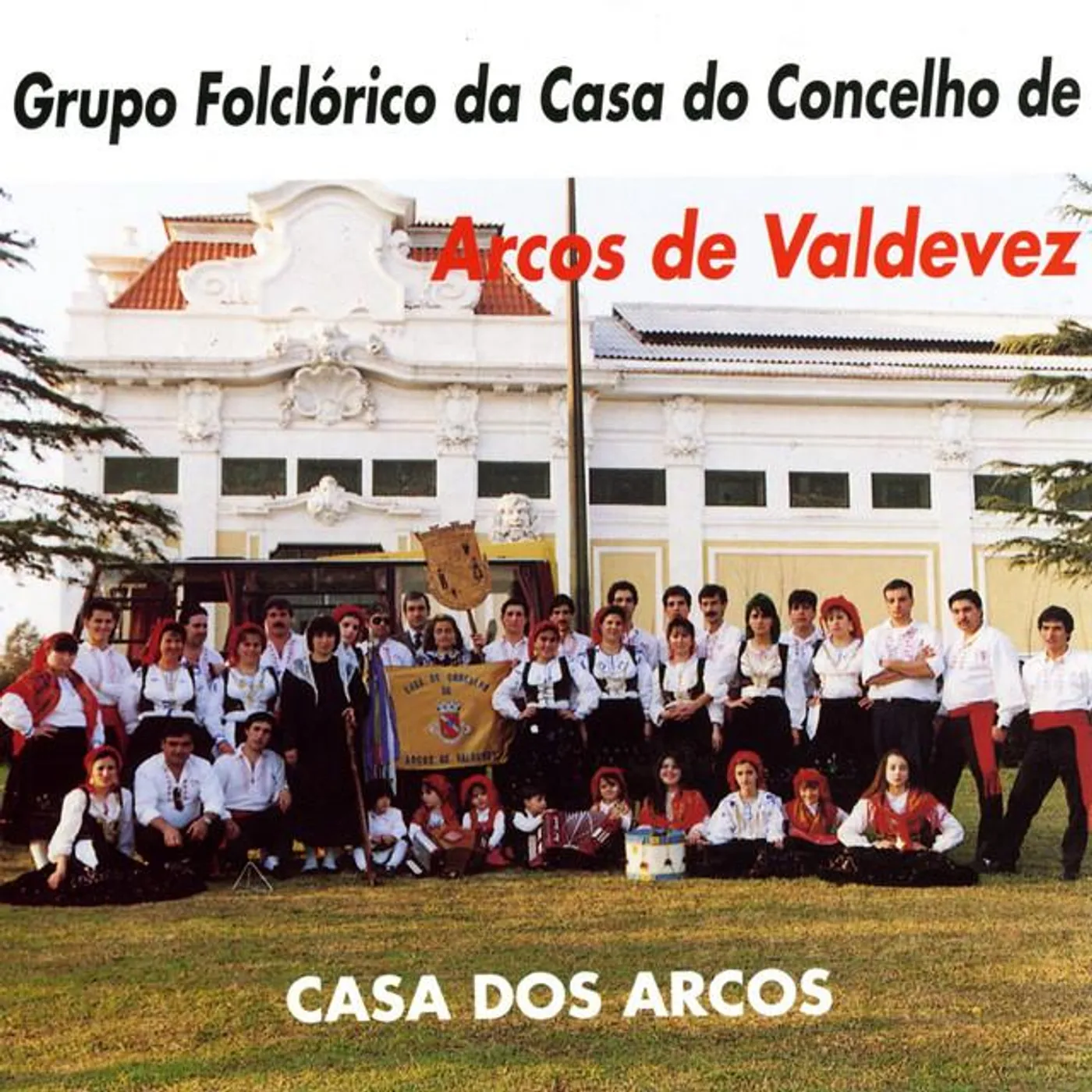 Grupo Folclorico Da Casa Do Concelho De Arcos De Valdevez