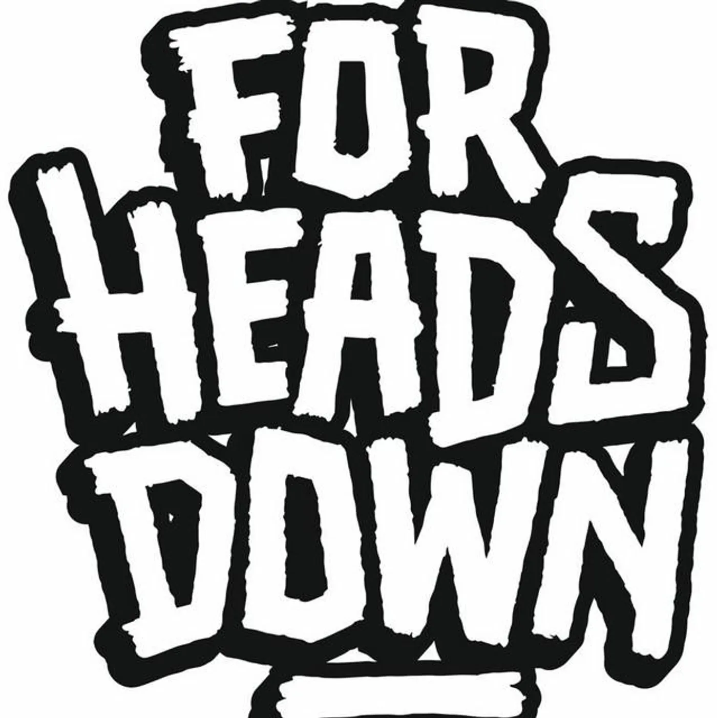 For Heads Down