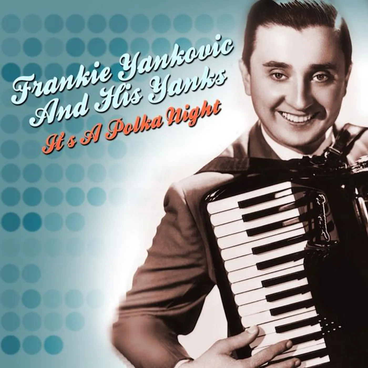 Frankie Yankovic and his Yanks