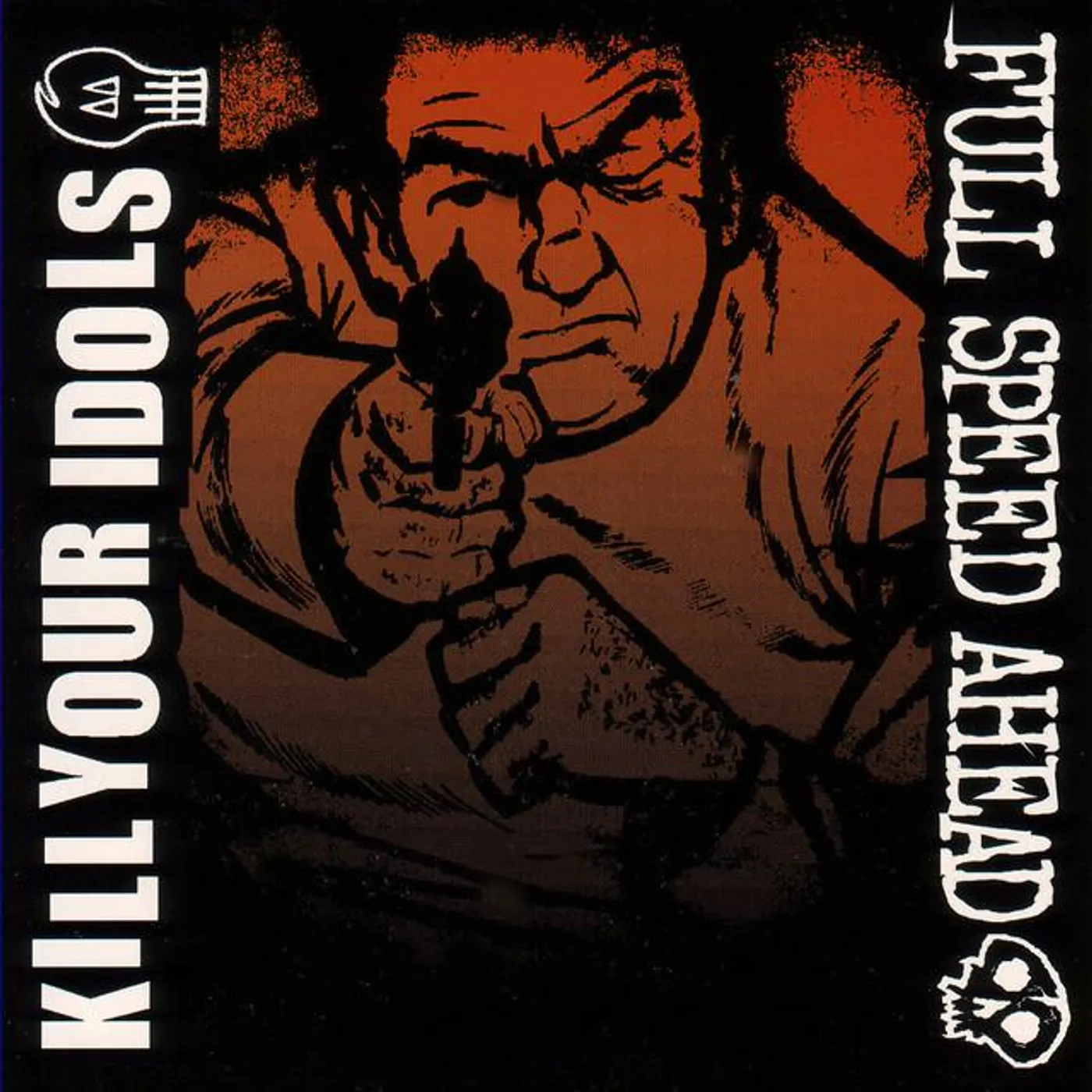 Kill Your Idols/Full Speed Ahead