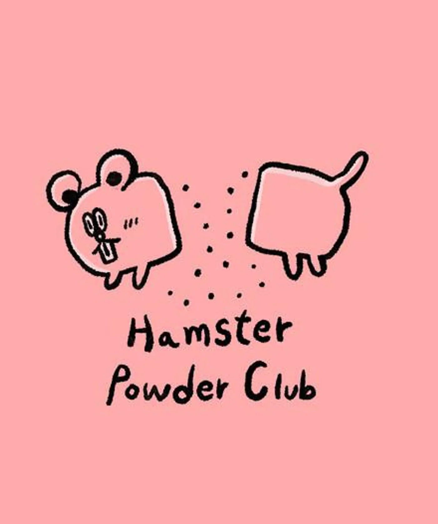 Hamster Powder Club
