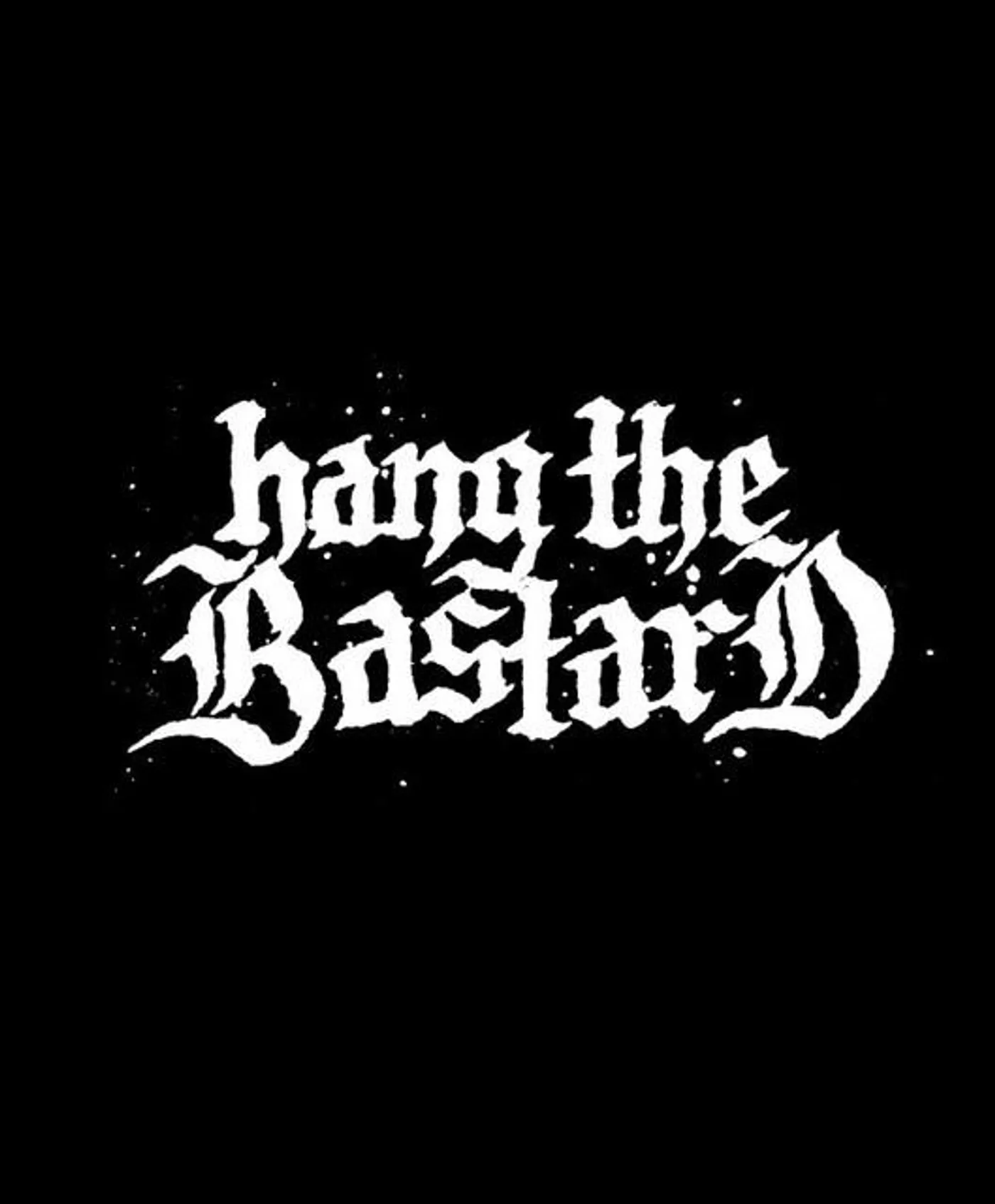 Hang the Bastard