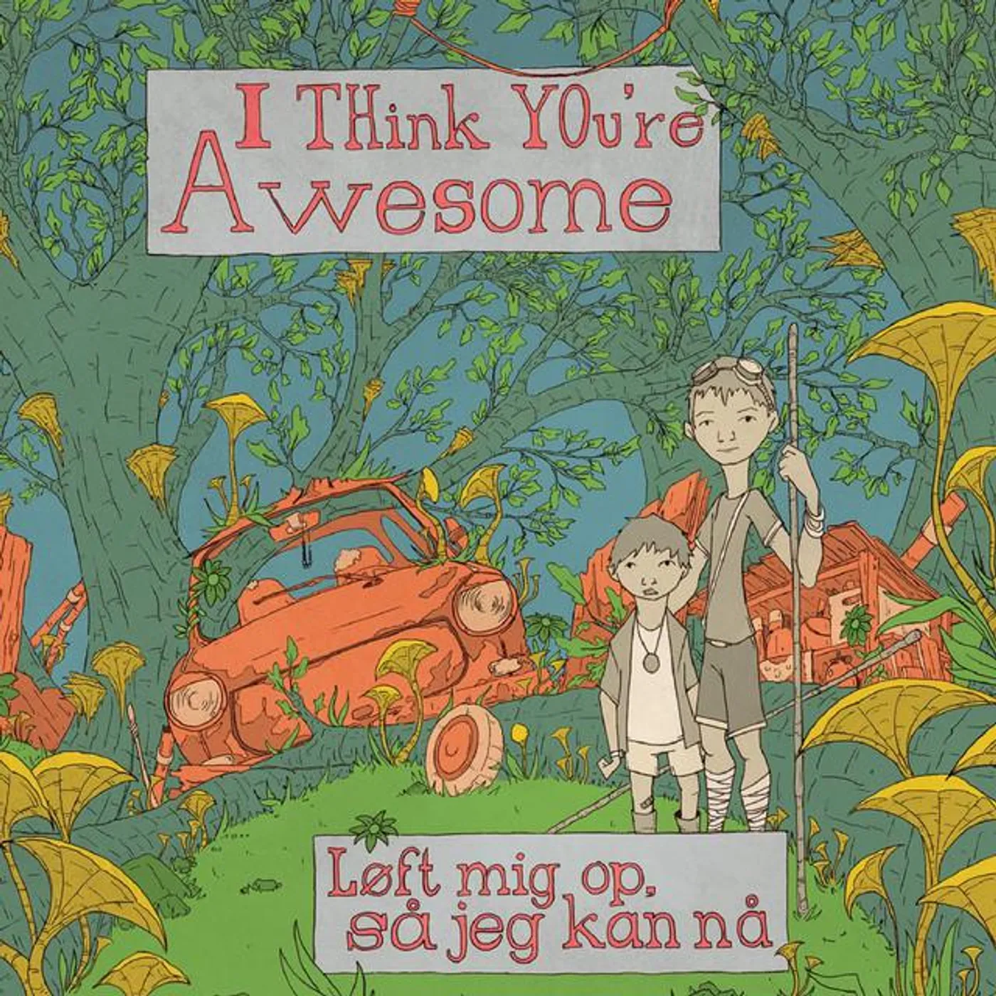 I Think You're Awesome